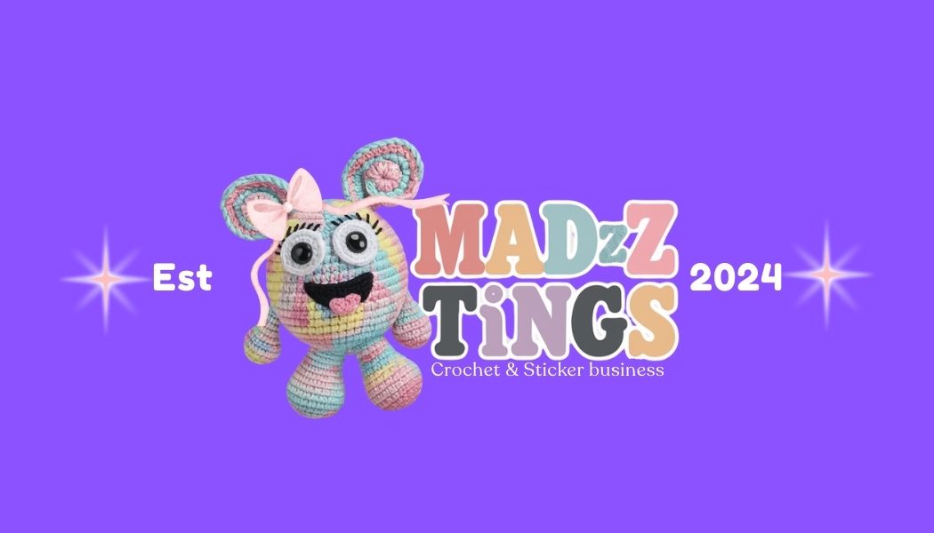 Madzz Tings — Est. 2024 — Crochet & Sticker Business